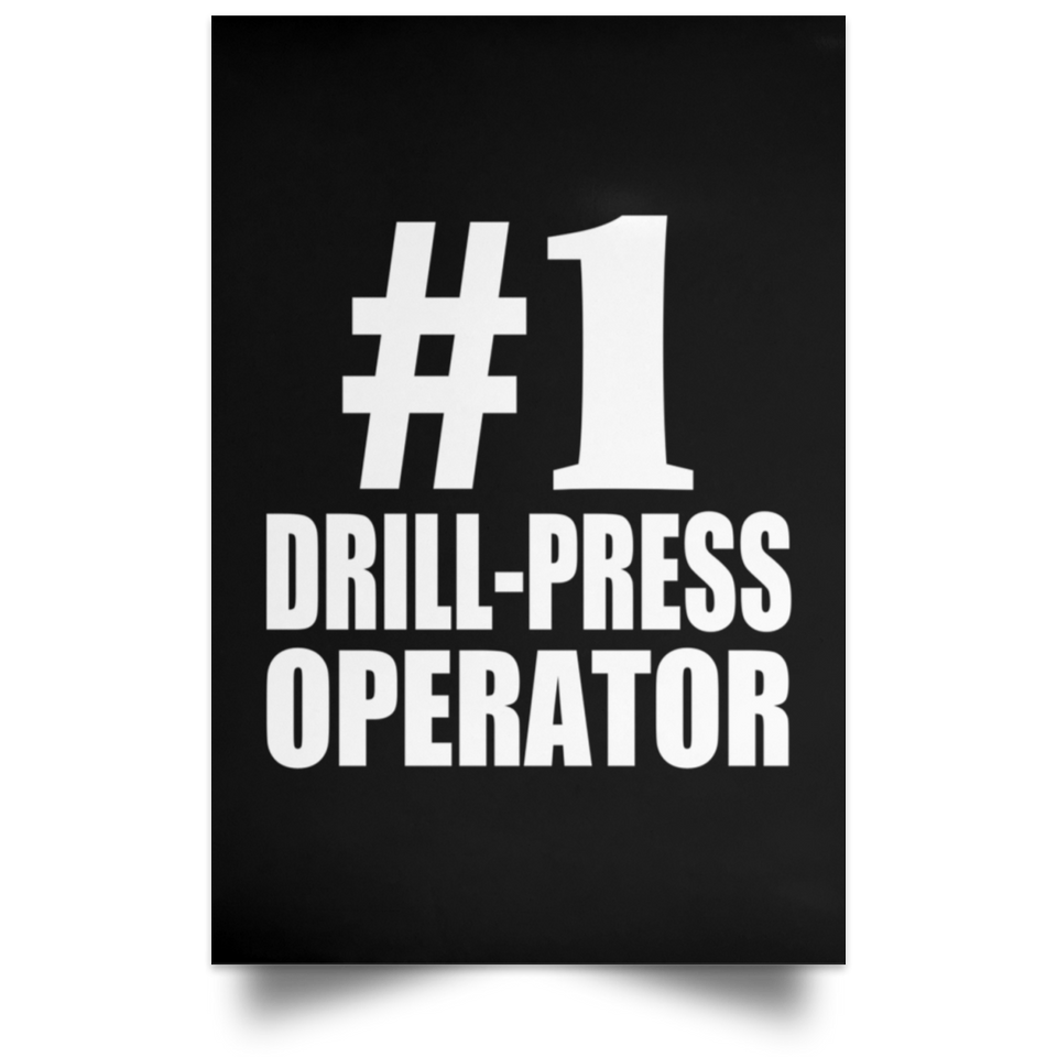 Number One #1 Drill-Press Operator - Poster Portrait
