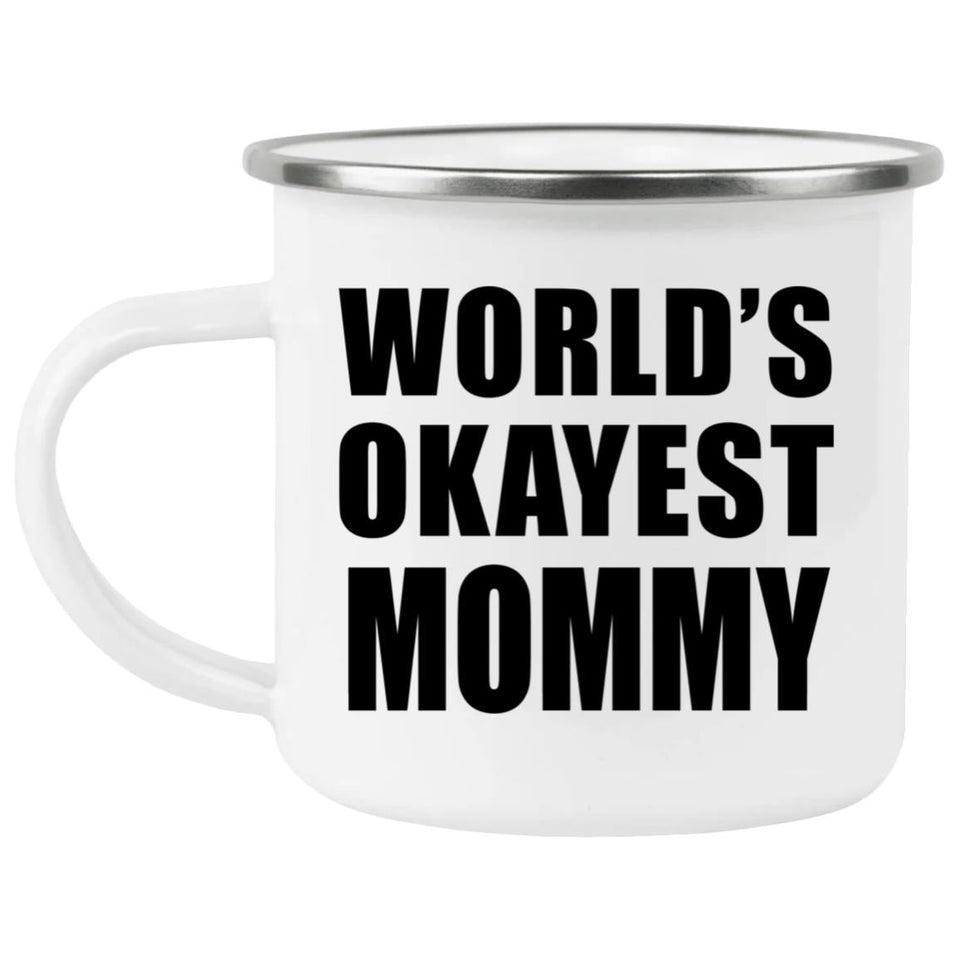 World's Okayest Mommy - 12oz Camping Mug