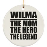 Wilma The Mom The Hero The Legend - Circle Ornament