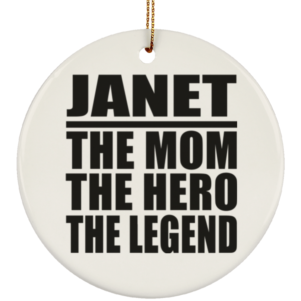 Janet The Mom The Hero The Legend - Circle Ornament