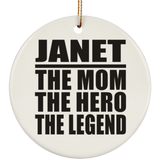 Janet The Mom The Hero The Legend - Circle Ornament