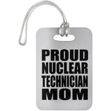 Proud Nuclear Technician Mom - Luggage Bag Tag