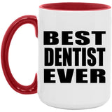 Best Dentist Ever - 15oz Accent Mug Red