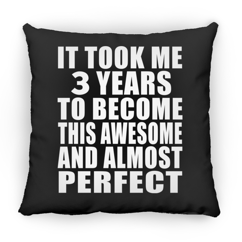 3rd Birthday Took 3 Years To Become Awesome & Perfect - Throw Pillow Black