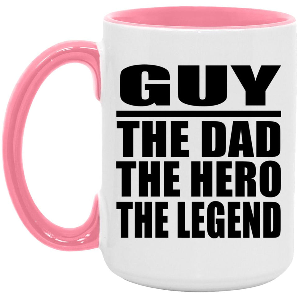Guy The Dad The Hero The Legend - 15oz Accent Mug Pink