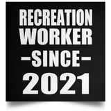 Recreation Worker Since 2021 - Poster Square