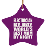 Electrician By Day World's Best Mom By Night - Star Ornament