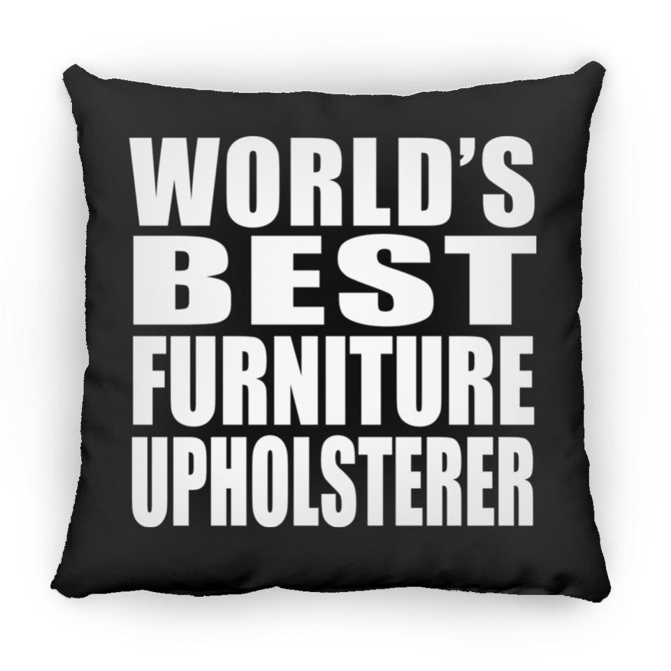 World's Best Furniture Upholsterer - Throw Pillow Black