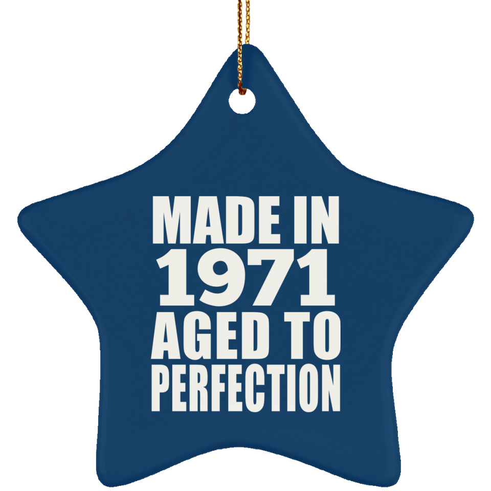 53rd Birthday Made In 1971 Aged to Perfection - Star Ornament