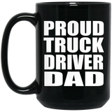 Proud Truck Driver Dad - 15oz Coffee Mug Black