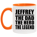 Jeffrey The Dad The Hero The Legend - 11oz Accent Mug Orange