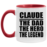 Claude The Dad The Hero The Legend - 11oz Accent Mug Red