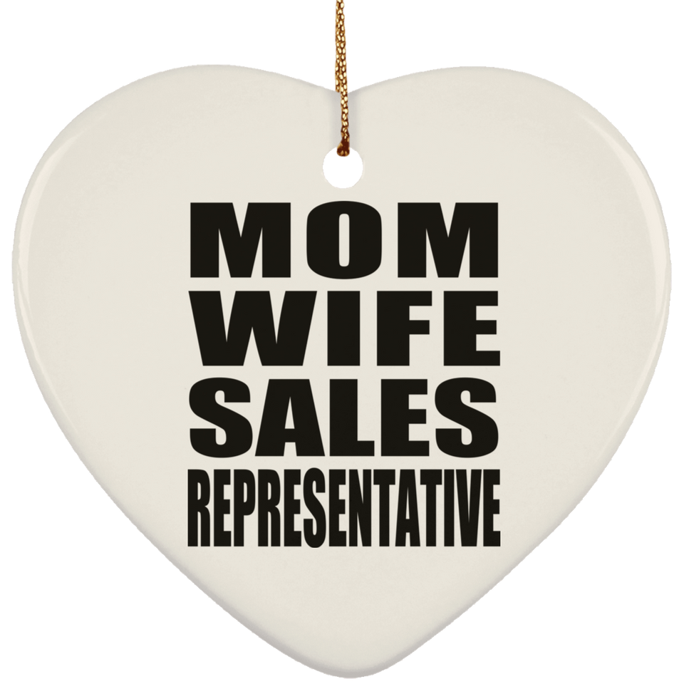 Mom Wife Sales Representative - Heart Ornament