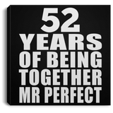 52nd Anniversary 52 Years Of Being Mr Perfect - Canvas Square