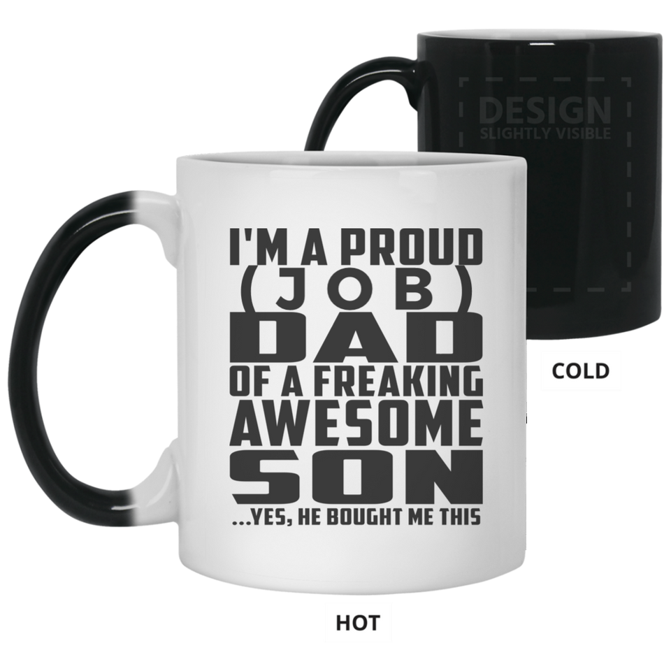 Personalized Gift, Proud [Job] Dad Of Awesome Son - 11 15 Oz Color Changing Mug