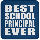 Best School Principal Ever - Drink Coaster