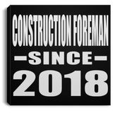 Construction Foreman Since 2018 - Canvas Square