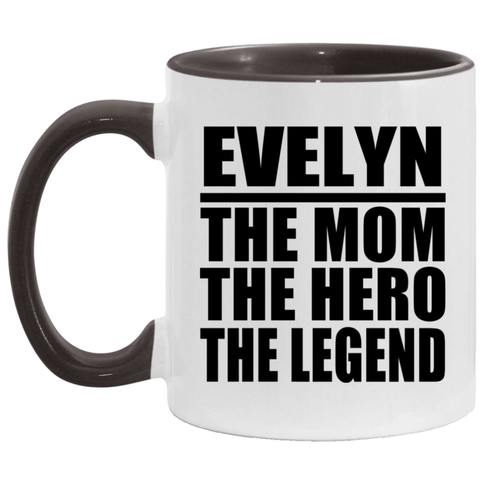 Evelyn The Mom The Hero The Legend - 11oz Accent Mug Black