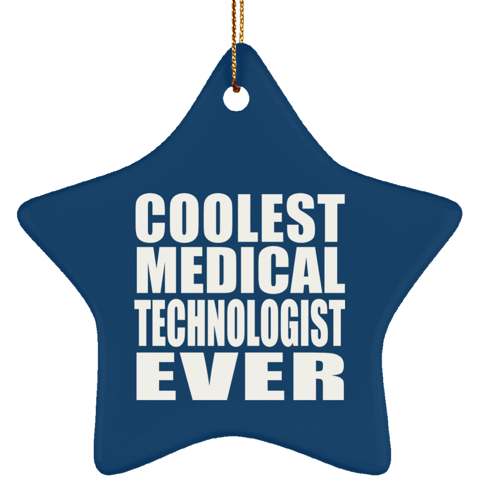 Coolest Medical Technologist Ever - Star Ornament