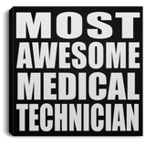 Most Awesome Medical Technician - Canvas Square