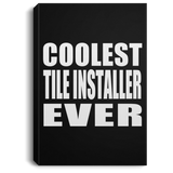 Coolest Tile Installer Ever - Canvas Portrait