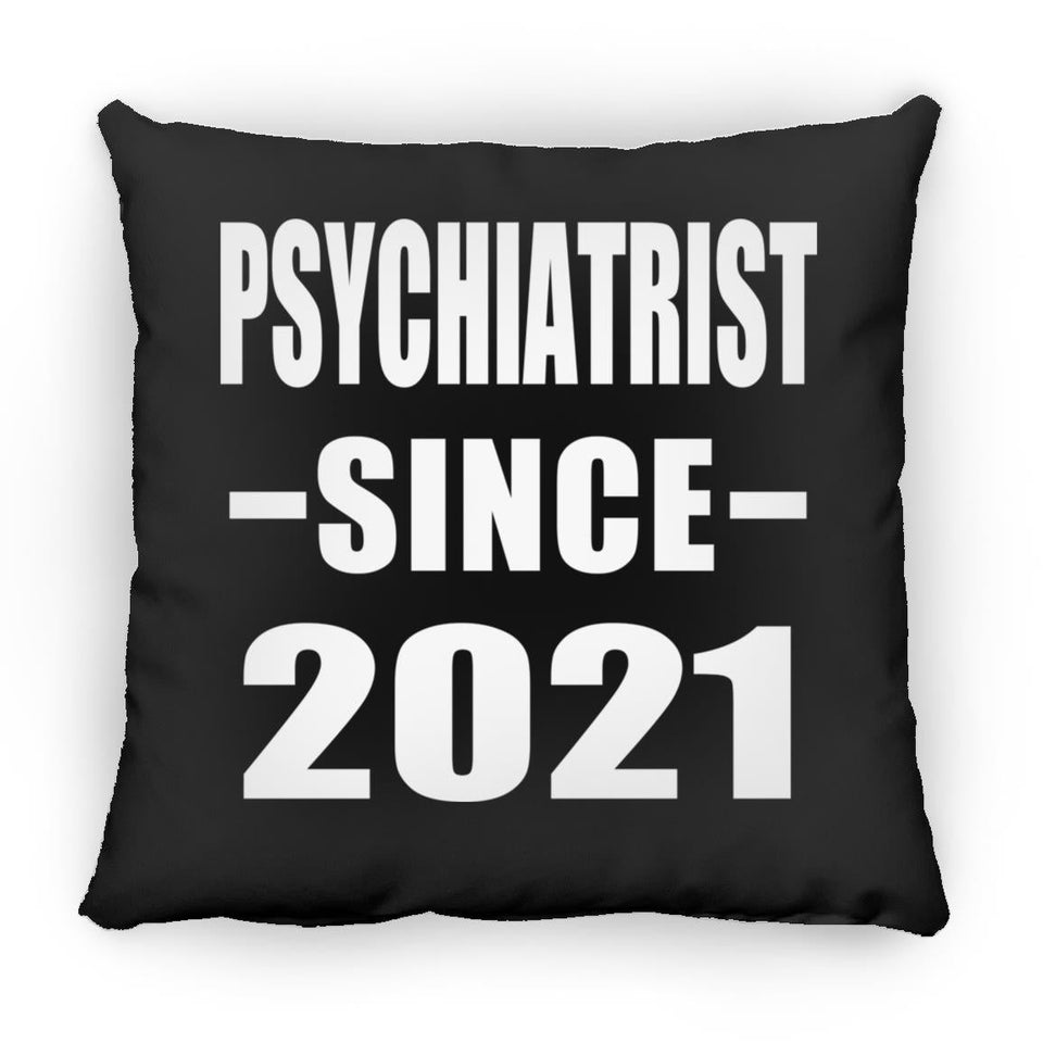 Psychiatrist Since 2021 - Throw Pillow Black