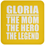 Gloria The Mom The Hero The Legend - Drink Coaster