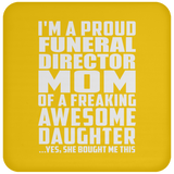 Proud Funeral Director Mom Of Awesome Daughter - Drink Coaster