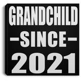 Grandchild Since 2021 - Canvas Square