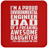 Proud Environmental Engineer Dad Of Awesome Daughter - Drink Coaster