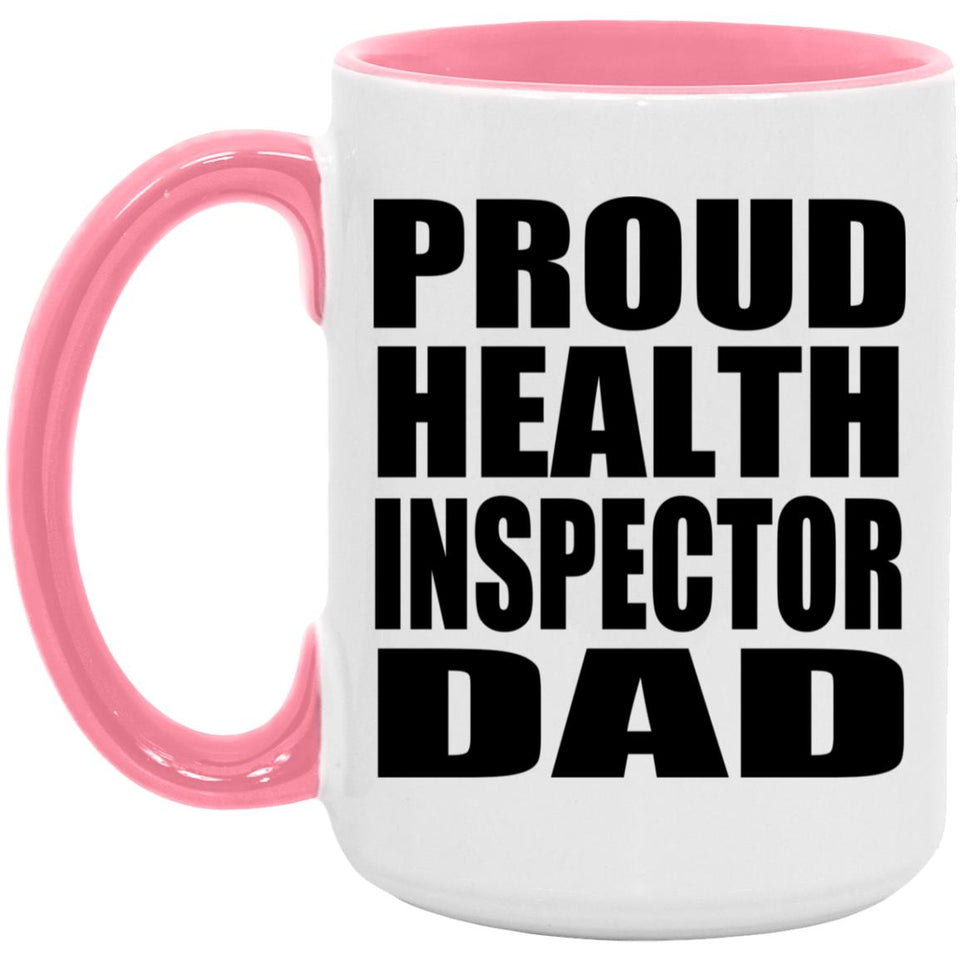 Proud Health Inspector Dad - 15oz Accent Mug Pink