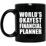 World's Okayest Financial Planner - 11 Oz Coffee Mug Black