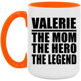 Valerie The Mom The Hero The Legend - 15oz Accent Mug Orange