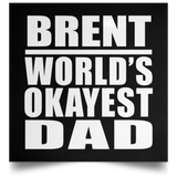 Brent World's Okayest Dad - Poster Square