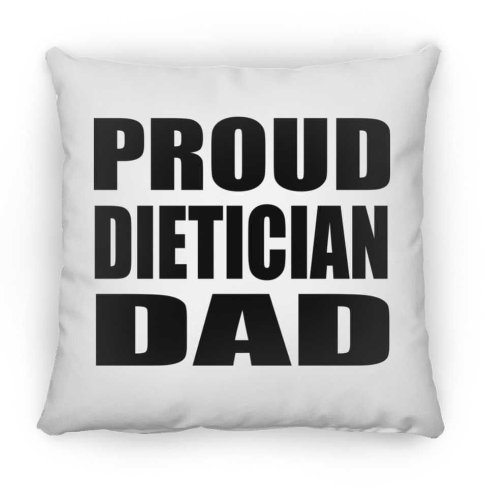 Proud Dietician Dad - Throw Pillow