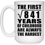 29th Birthday Square Root of 841 Years of Childhood - 15oz Coffee Mug