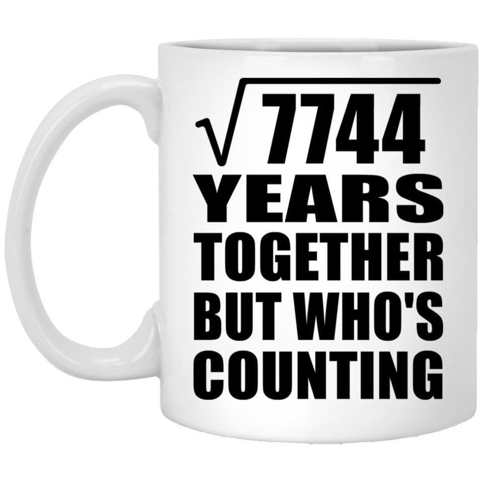 88th Anniversary Square Root of 7744 Years Who's Counting - 11oz Coffee Mug