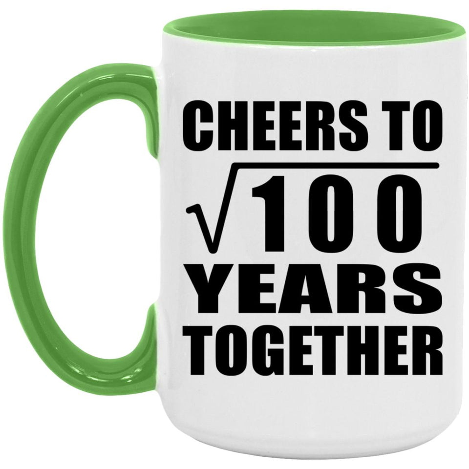 10th Anniversary Cheers To Square Root of 100 Years Together - 15oz Accent Mug Green