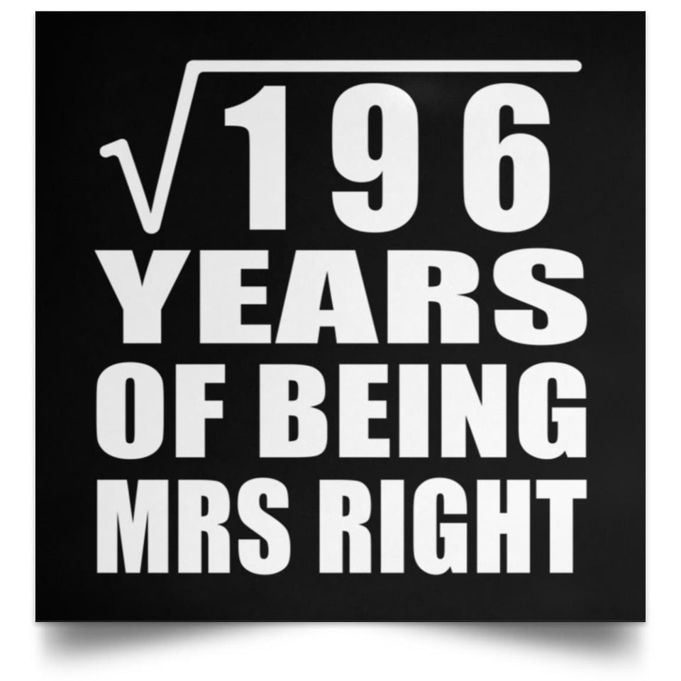 14th Anniversary Square Root of 196 Years of Being Mrs Right - Poster Square