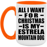 All I Want For Christmas Is My Estrela Mountain Dog - 15oz Accent Mug Orange