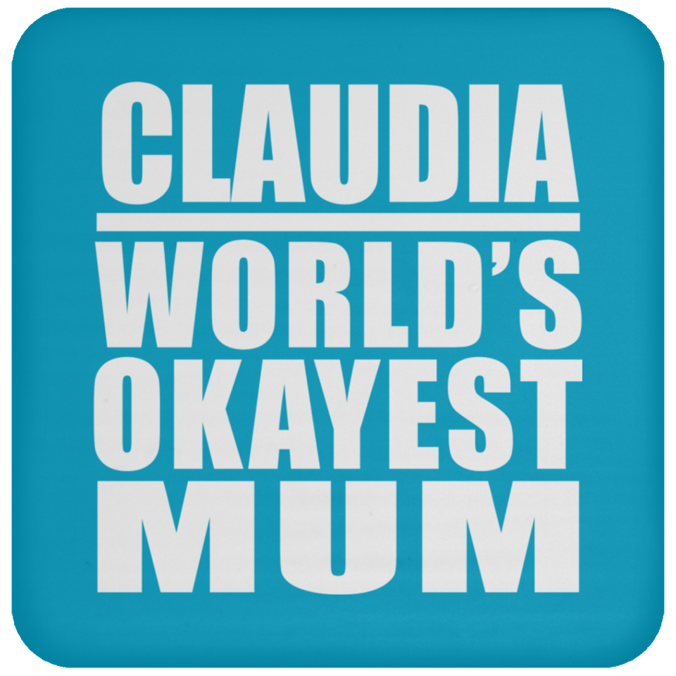 Claudia World's Okayest Mum - Drink Coaster