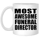 Most Awesome Funeral Director - 11 Oz Coffee Mug