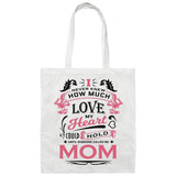 How Much Love Could Hold Until Called Me Mom - Tote Bag White