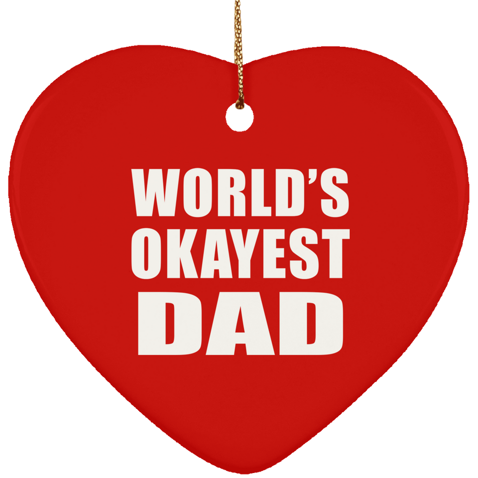 World's Okayest Dad - Heart Ornament