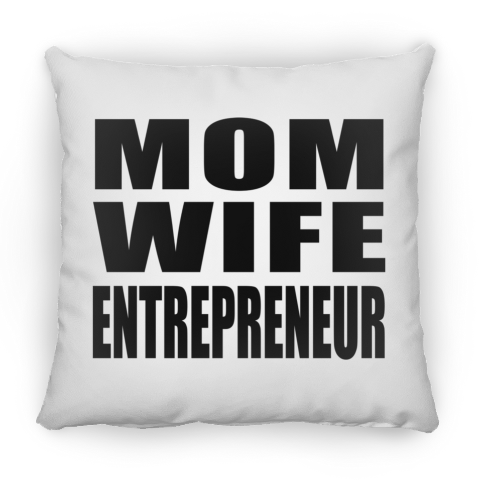 Mom Wife Entrepreneur - Throw Pillow