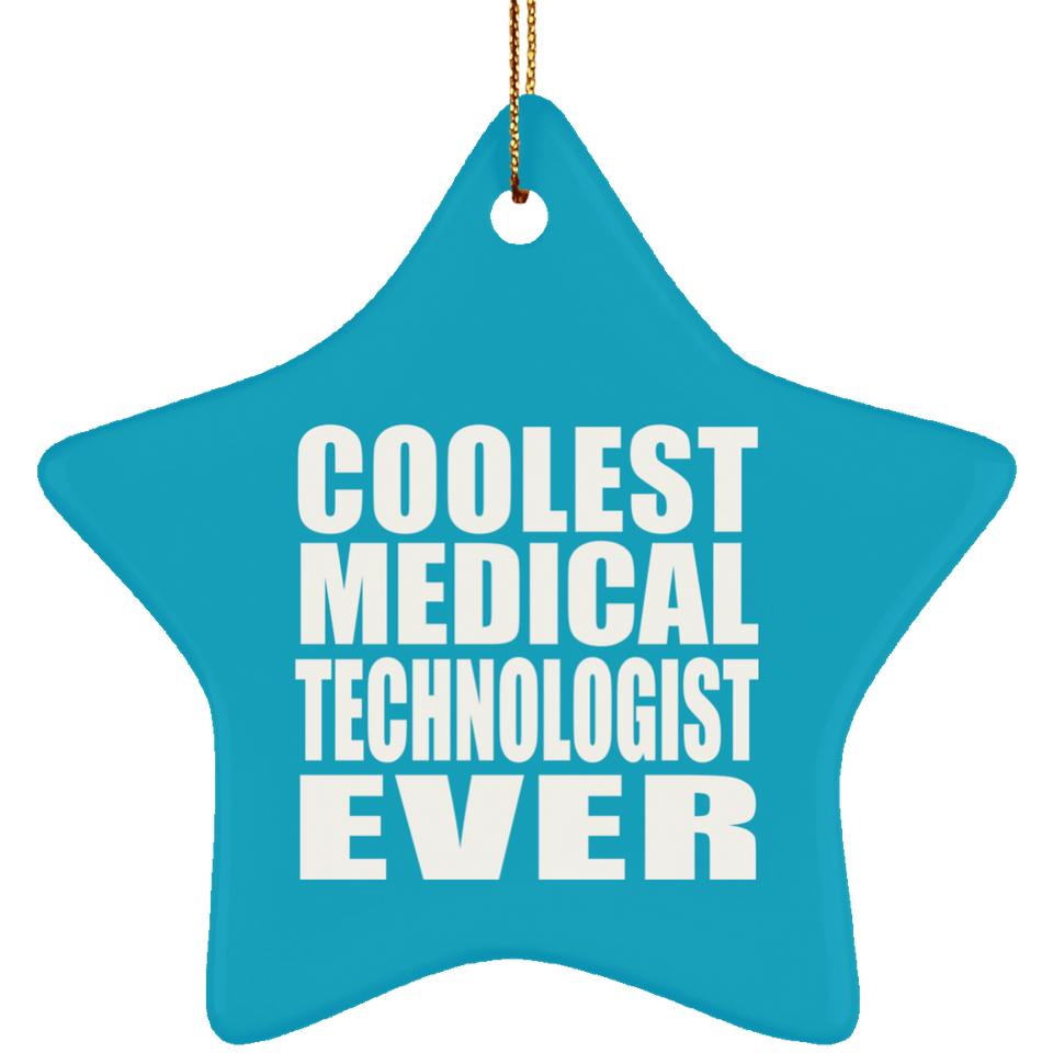Coolest Medical Technologist Ever - Star Ornament
