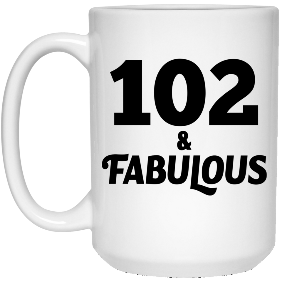 102nd Birthday 102 & Fabulous - 15oz Coffee Mug