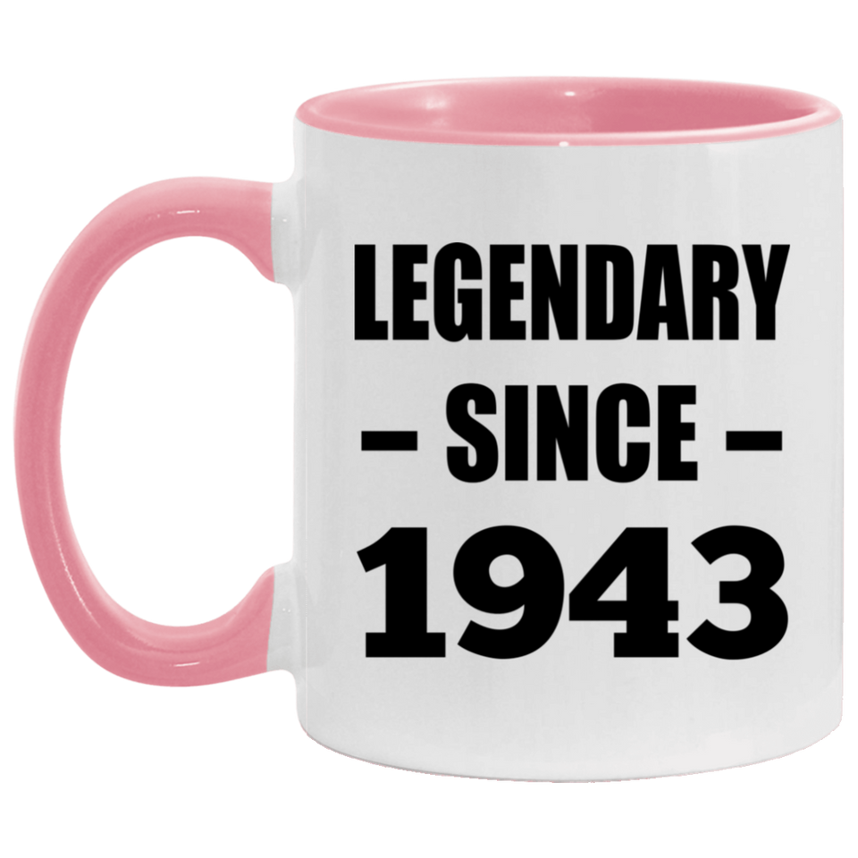 81st Birthday Legendary Since 1943 - 11oz Accent Mug Pink