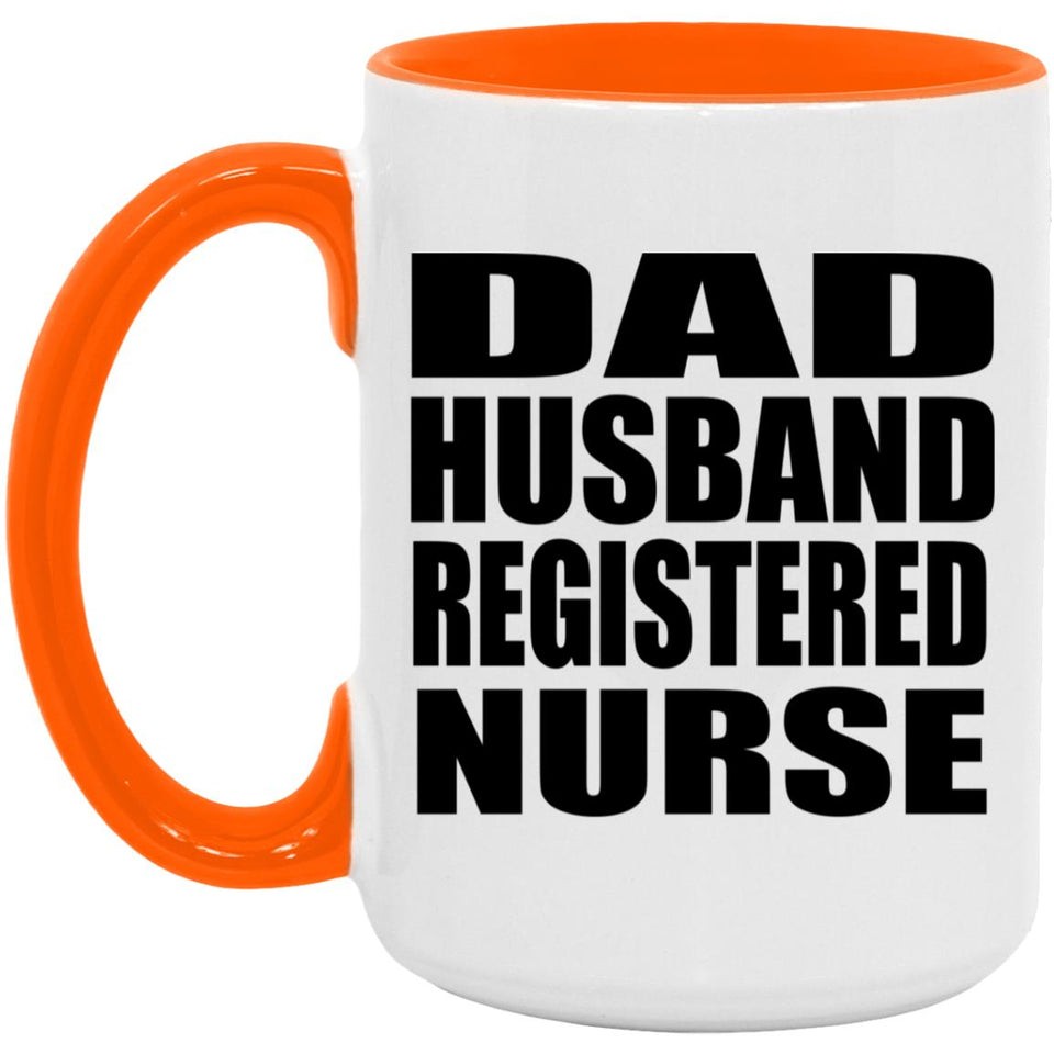 Dad Husband Registered Nurse - 15oz Accent Mug Orange