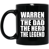 Warren The Dad The Hero The Legend - 11 Oz Coffee Mug Black